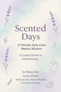 Scented Days: A Guided Month of Aromatherapy.
