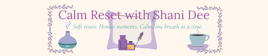 Calm Reset with Shani Dee
